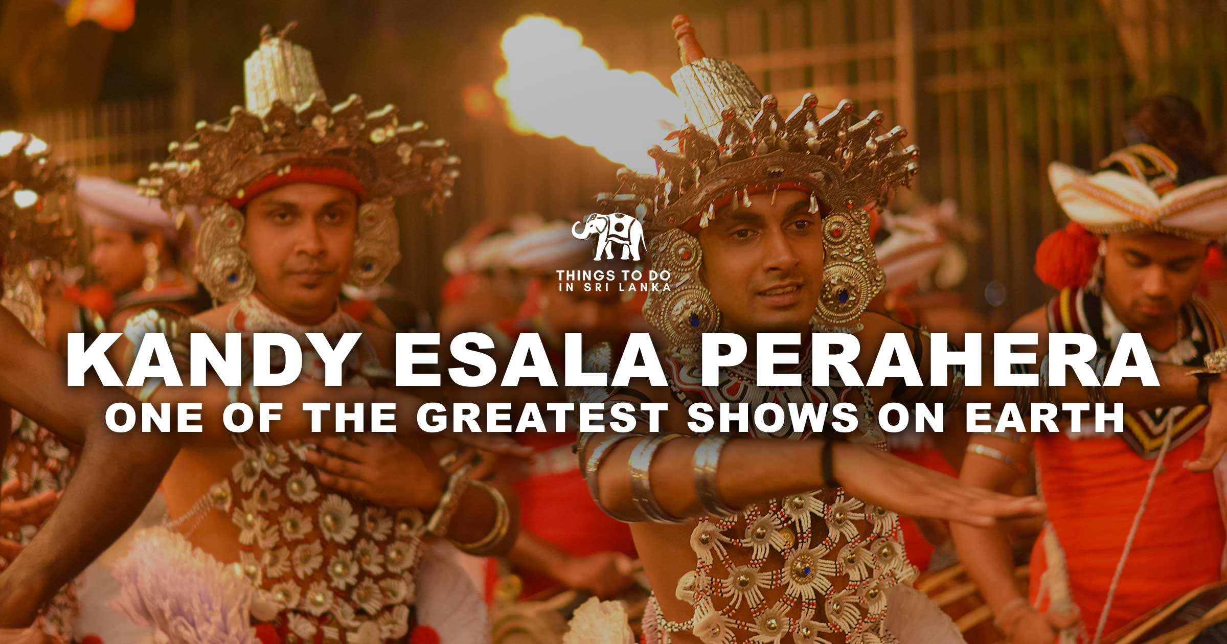 Kandy Esala Perahera is one of the greatest shows on earth
