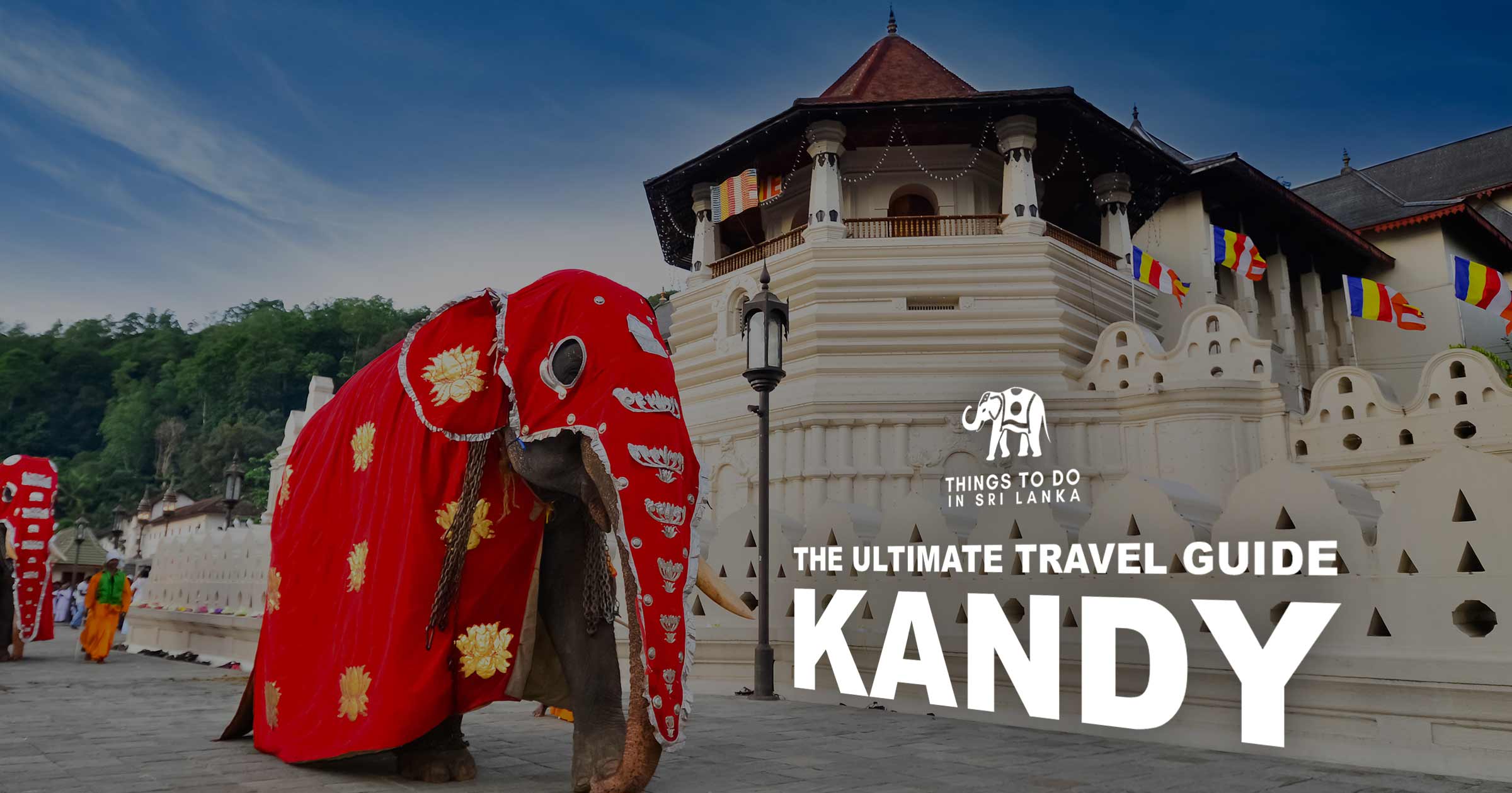 Kandy - The Ultimate Travel Guide
